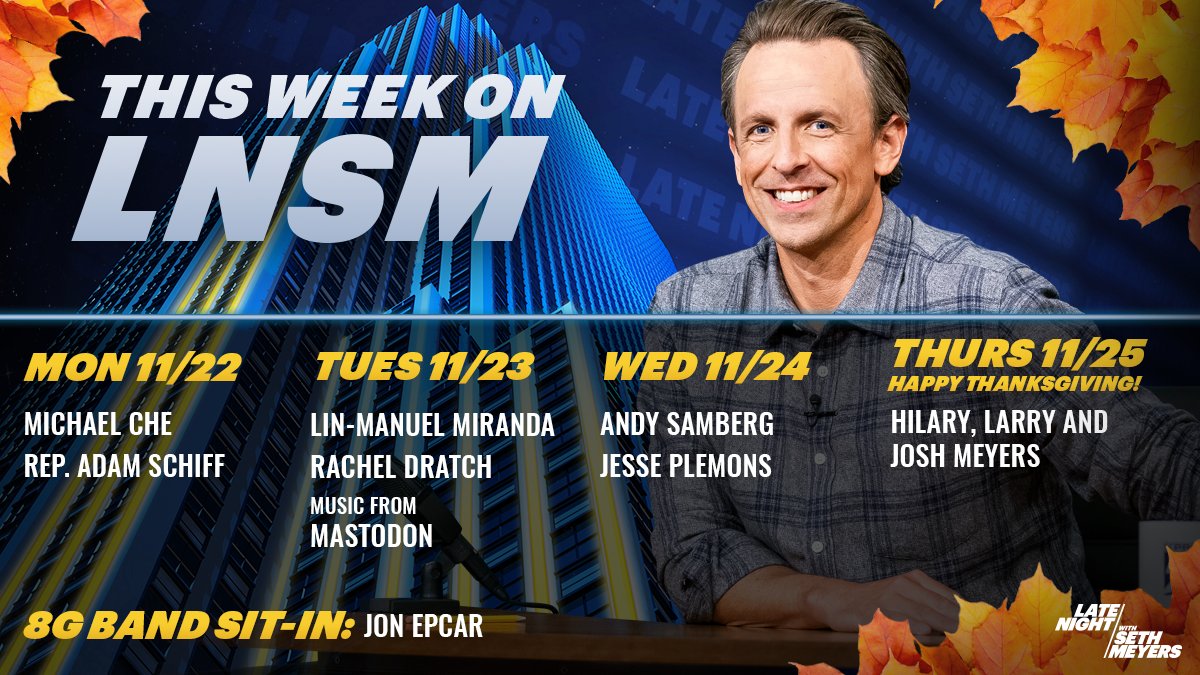LateNightSeth's tweet image. Happy Thanksgiving week! @SethMeyers welcomes Michael Che, @RepAdamSchiff, @Lin_Manuel, @TheRealDratch, @mastodonmusic, Andy Samberg and Jesse Plemons! And of course, the annual #LNSM Thanksgiving episode featuring Seth’s parents Hilary and Larry and his brother @TheJoshMeyers!