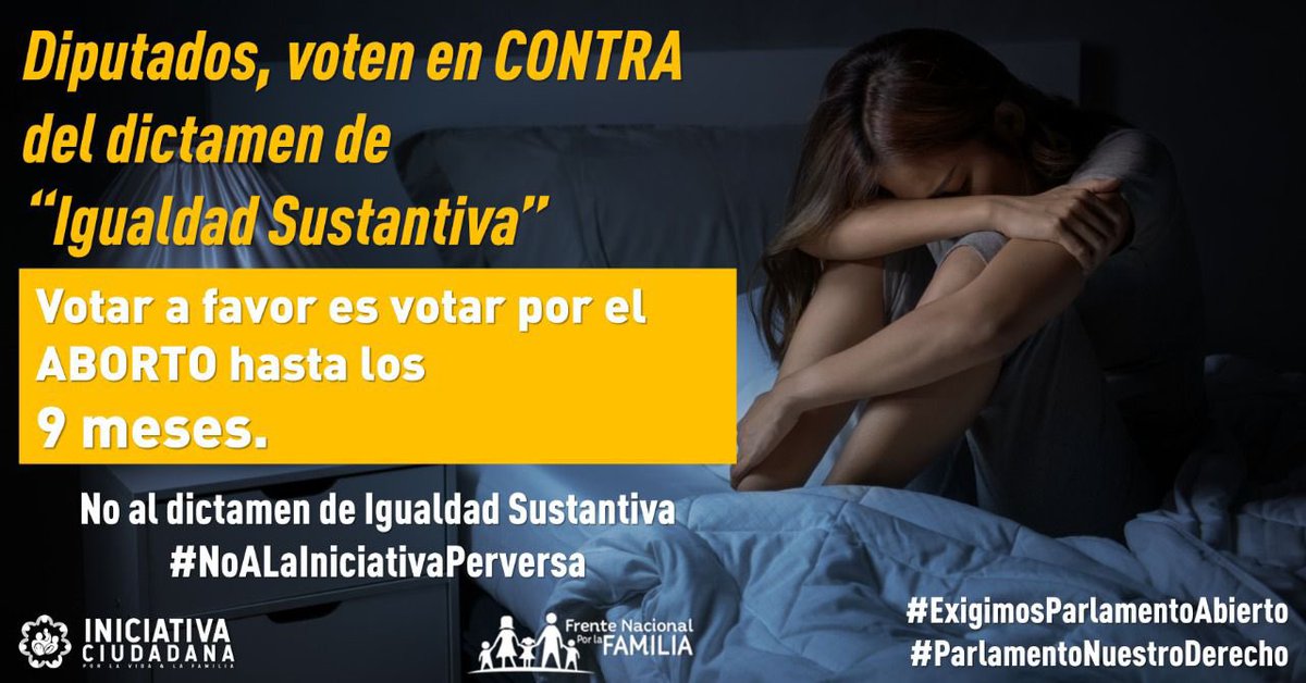 Ahora todo lo quieren esconder en una falsa “Igualdad sustantiva” que podría condenar a muerte a los no nacidos hasta los 9 meses de gestación. #NoALaIniciativaPerversa 
#ExigimosParlamentoAbierto