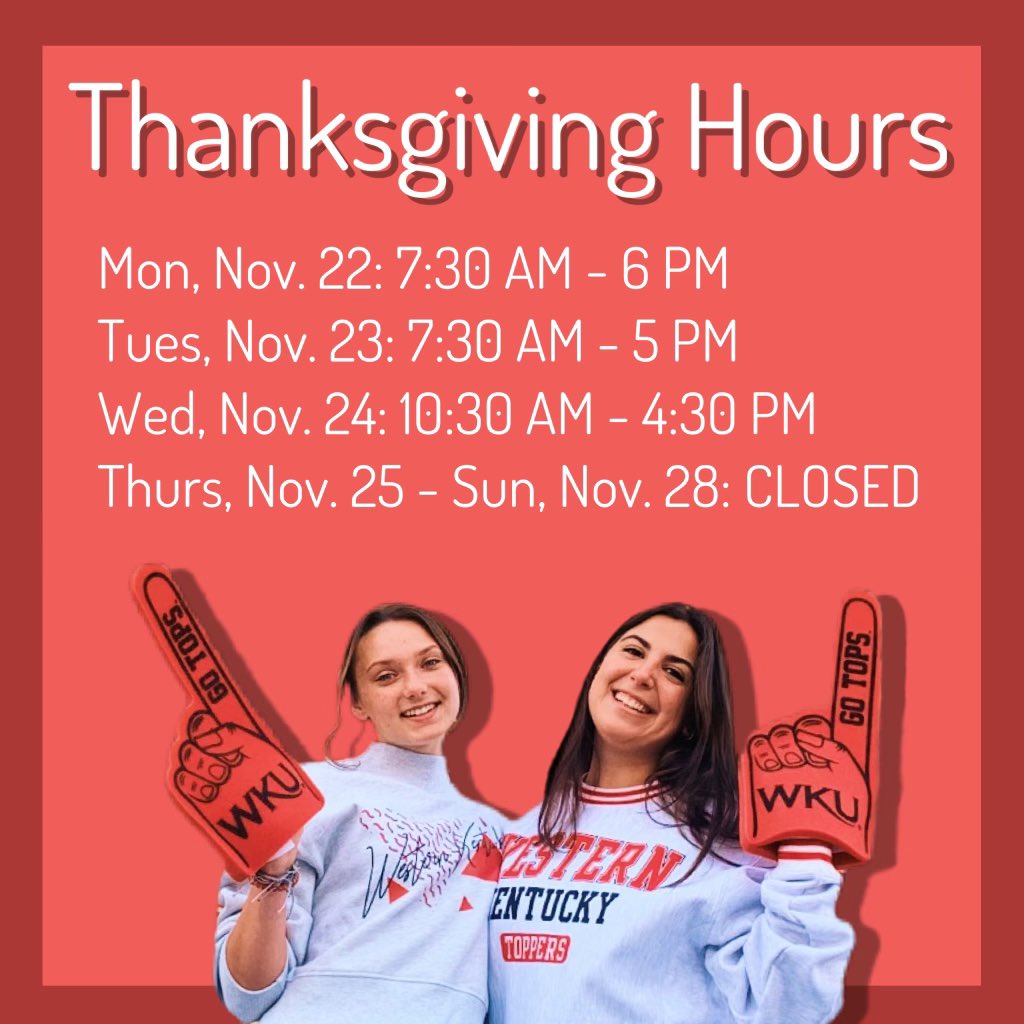 Our hours this week, Tops. #wku #holidayhours #GoTops
