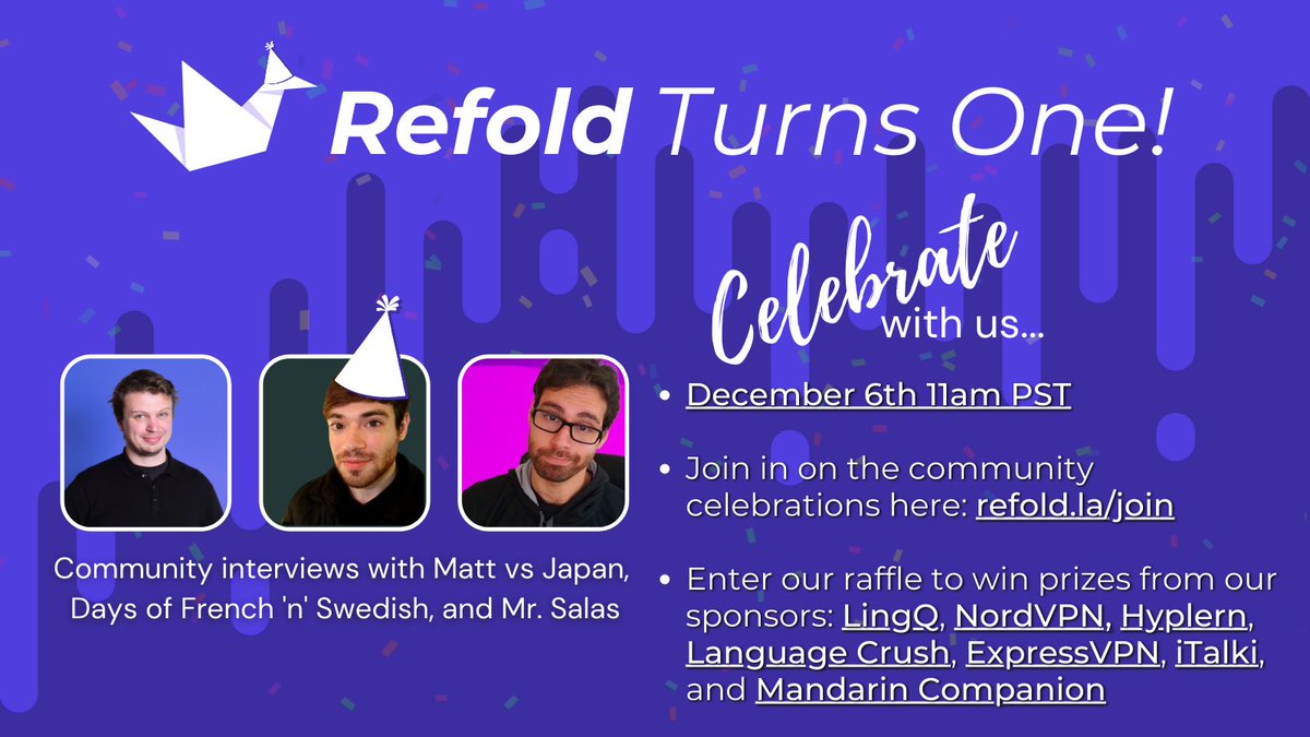 Refold is turning 1 soon – and we can't wait to celebrate with you #langtwt🥳 

Join us on December 6th, 11am PST for the festivities, giveaways, and community chats with <a href="/mattvsjapan/">Matt vs Japan</a>, <a href="/MrSalashere/">Mr. Salas</a>, and Lamont from Days of French 'n' Swedish! 

Read More: refold.la/join