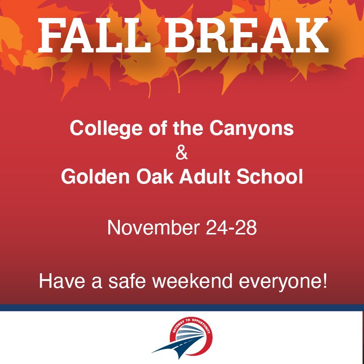 GatewaySCV's tweet image. Fall break for College of the Canyons and Golden Oak Adult School starts on the 24th and ends of the 25th. Have a safe weekend everyone!