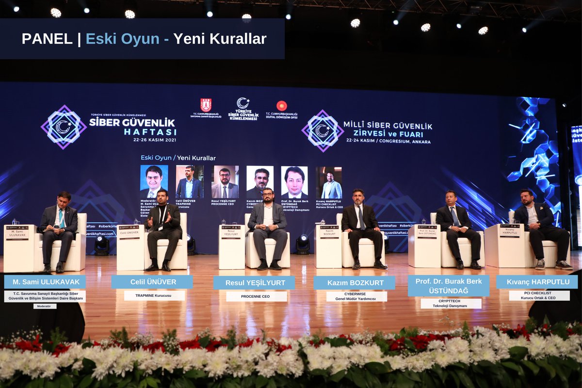 Panel: Eski Oyun - Yeni Kurallar
Moderatör: M. Sami ULUKAVAK, <a href="/SavunmaSanayii/">SSB</a> 

⚈ Celil ÜNÜVER | <a href="/Trapmine/">Trapmine</a> 
⚈ Resul YEŞİLYURT | <a href="/Procenne/">Procenne</a> 
⚈ Kazım BOZKURT | <a href="/Cyberwise_TR/">Cyberwise</a>
⚈ Prof. Dr. Burak Berk ÜSTÜNDAĞ | <a href="/crypttech/">CRYPTTECH</a> 
⚈ Kıvanç HARPUTLU | PCI CHECKLIST 

#siberguvenlikhaftasi