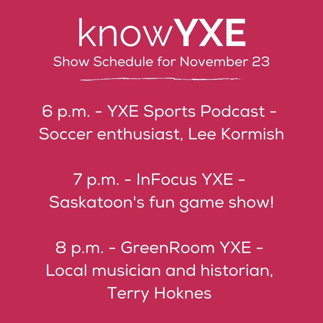 What's on knowYXE tomorrow?
 
⚽️ 6 pm-YXE Sports Podcast - soccer fan, <a href="/LeeKormish/">Lee Kormish</a> 
📸 7 pm-InFocus YXE - our popular game show! 
🎵 8 pm-GreenRoom YXE - Musician and historian, <a href="/hoknes/">Terry Hoknes</a>
 
#yxe #saskatoon #supportlocal