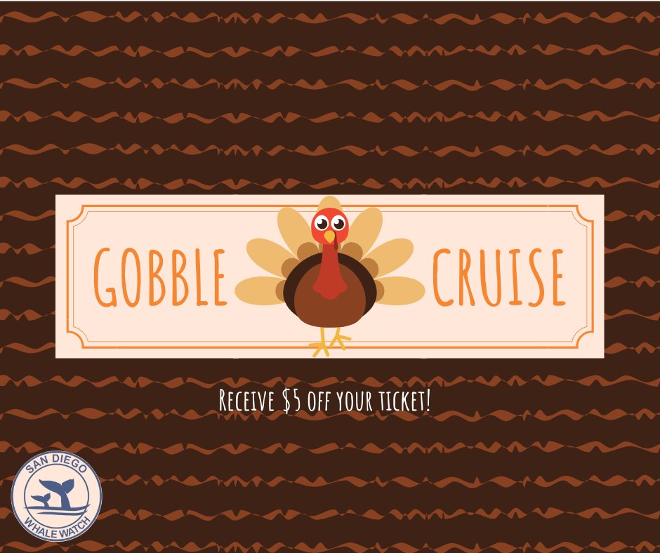 SDWhaleWatch's tweet photo. Gobble gobble! Join SDWW on the Gobble Cruise! We offer $5 off your ticket purchase. Valid for Nov 26 and 27.

Please visit our website and use promo code "gobblecruise" to receive $5 off your ticket.
You can also call our Ticketbooth: 619-542-9931

🌐 https://t.co/aM5CUL70d0 https://t.co/Ha1pZOaTtg