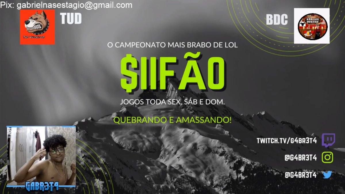 $IIFÃO DIA 4, THE UNDERDOGS X <a href="/Bar_dos_cornos/">Bar dos Cornos</a> 
Agora as 21 HORAS vai rolar putcharia

ONLINE E ROTEANDO  
QUEBRANDO E AMASSANDO 
BROTA XOTA
DEUS ME LIBRE DE FOFOCA, ESQUEÇA TUDO. 
MANÉ SÉRIE C O NEGOCIO AGR PÃ
twitch.tv/g4br3t4
.
QUEM PERDER FAZ O PIX, FALEI TÔ LEVE!