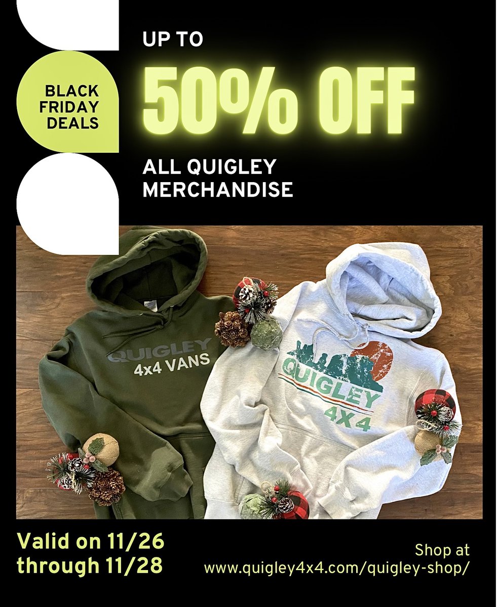 Who's ready for some Quigley Swag?!?!
🚐💨  🤗🤗  🚐💨
Starting this Friday 11/26 our Black Friday sale will begin. Our entire shop will be UP TO 50% off, no coupon code required. All sales will receive a FREE three month trial of On X Offroad.
Sale ends 11/29.