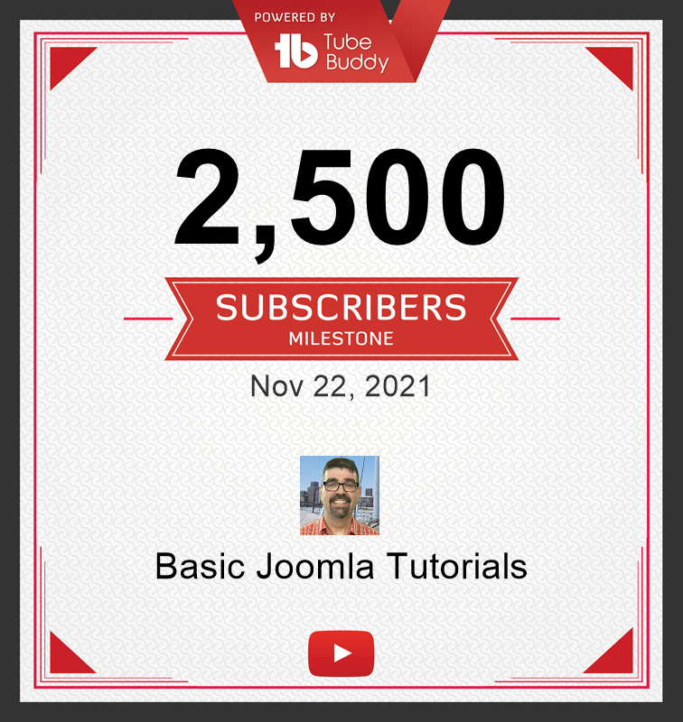 Today was a new milestone for the Basic Joomla Tutorials YouTube channel - 2,500 subscribers!  Thank you to all our subscribers and to everyone who has been a part of getting here. #joomla