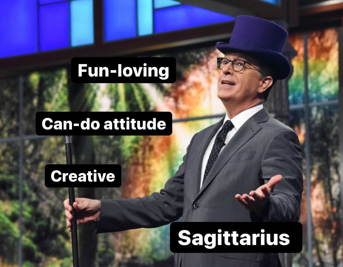 colbertlateshow's tweet photo. Sagittarius season is upon us! https://t.co/hYr49llEMW