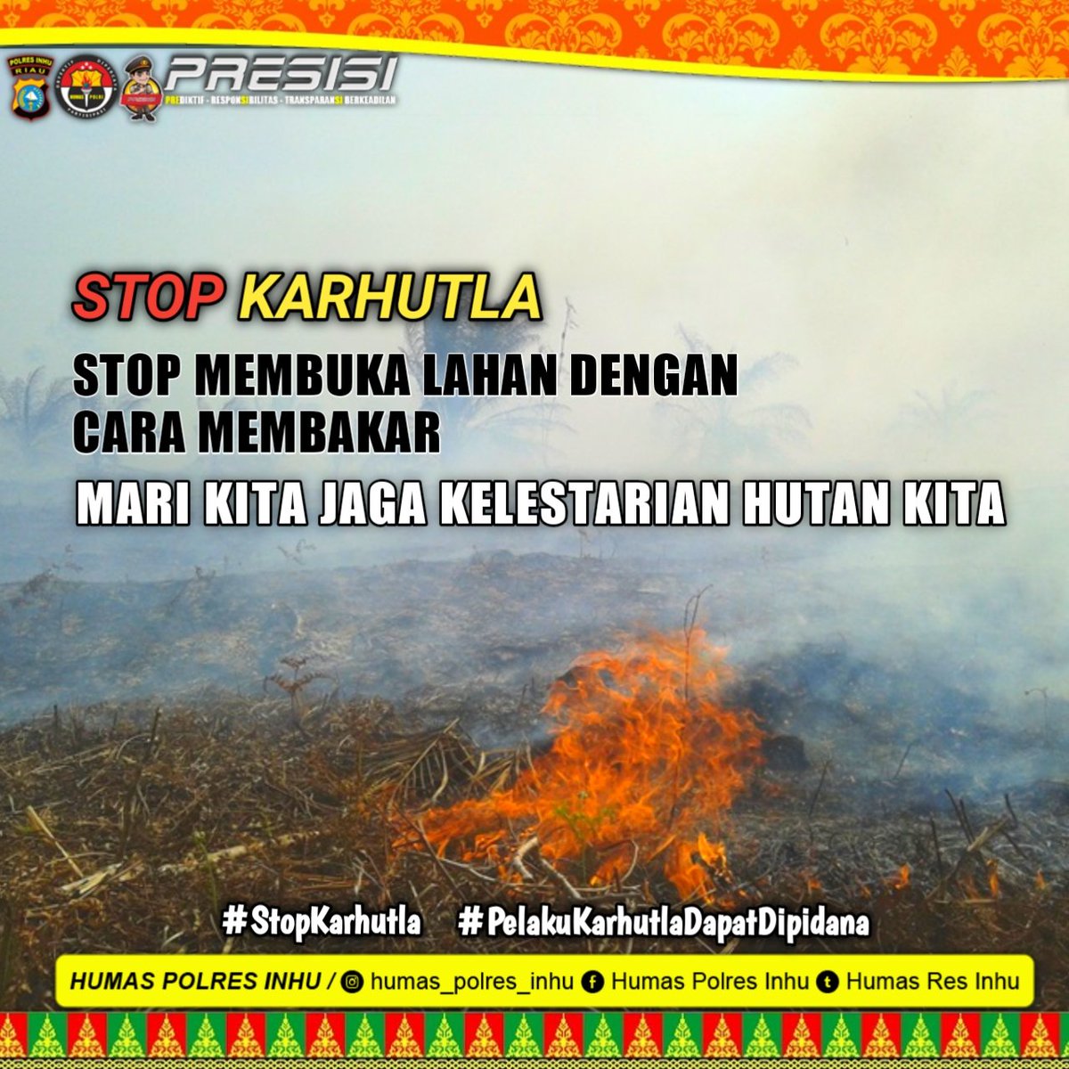 HumasResInhu's tweet photo. βSTOP KARHUTLA β
Stop Pembakaran Hutan dan Lahan
Mari kita jaga kelestarian hutan dan alam kita.
#Hutan_Tanpa_Api
#MelawanAsap
#stopkarhutla
#pelakukarhutlapastipidana https://t.co/5vtDal8nH7