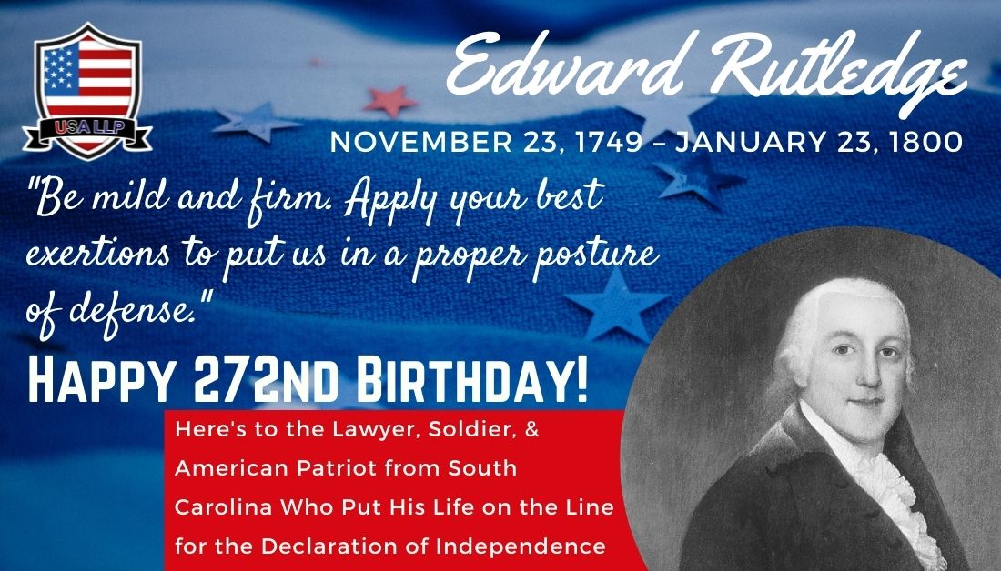 USA_LLP's tweet photo. #HappyBirthday🎂 #EdwardRutledge #SouthCarolina #BeMild #BeFirm https://t.co/xsIDVP5kPM