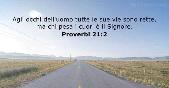 Proverbi 21:2 - dailyverses.net/it/2021/11/23