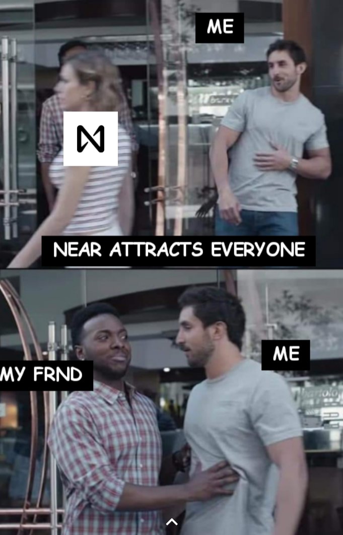 NEARMANNNN's tweet image. @NEAR It&apos;s true
&quot;NEAR ATTRACTS EVERYONE&quot;
THIS SCENARIO HAPPEND IN MY LIFE&quot;

#Openwebsandbox #Nearprotocol
#Nearmannnn #Nearmemes
#Nearindia