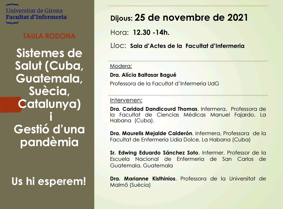 UdGInfermeria's tweet image. Aquesta setmana, se celebrarà una taula rodona per compartir experiències i informació sobre la gestió d'una pandèmia per part dels sistemes de salut de Catalunya, Cuba, Suècia i Guatemala.
Dijous 25 de novembre a les 12:30h a la sala d'actes.
No t'ho perdis!
