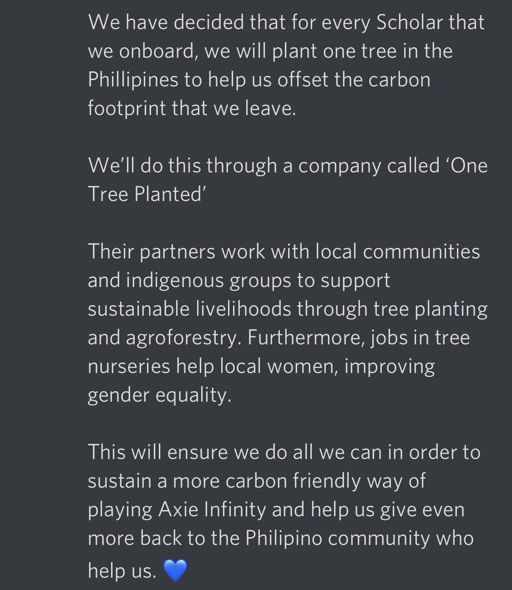 We have announced in our discord that for every #AxieInfinityScholar we onboard, we will plant a tree in the Philippines to offset their carbon footprint. This is our way of trying to help the people that help us. We would also really encourage other guilds to do the same. 🌎 ❤️
