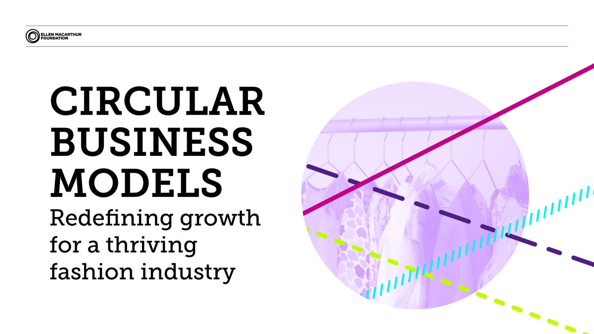 circulareconomy's tweet photo. Launched today the Foundation’s latest study Circular Business Models explores how the fashion industry can shift to a better growth model and unlock the full economic and environmental potential: https://t.co/pkb8lMEFG9 #makefashioncircular https://t.co/VQ9mA9gxNm