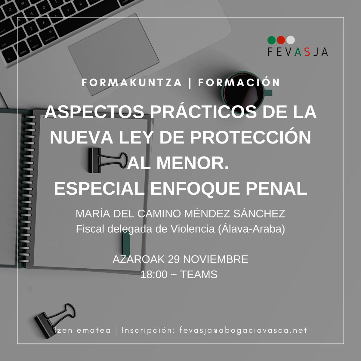 FEVASJA's tweet photo. FORMACIÓN - FORMAKUNTZA

🖥 Aspectos prácticos de la nueva Ley de Protección al menor.
🗣 María del Camino Méndez Sánchez
🗓 Azaroak 29 noviembre
⏰ 18:00 
📍 Teams 

📩 fevasja@abogaciavasca.net https://t.co/GqTERmLRc0
