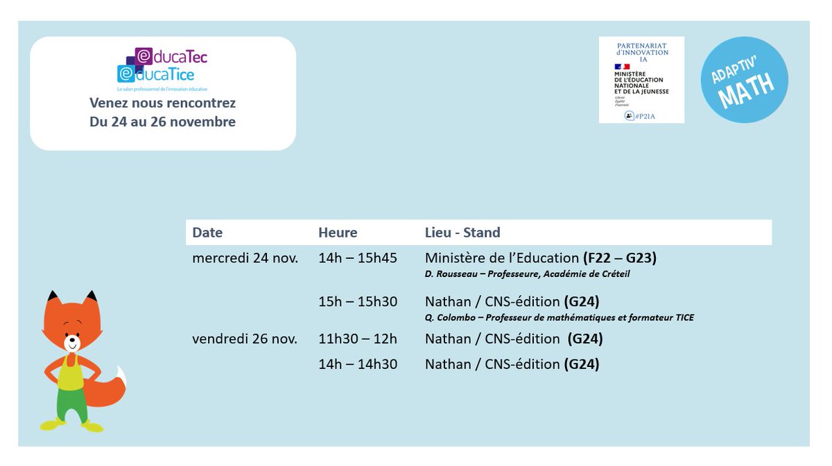 J-1 avant #EduactecTice 
L'équipe #AdaptivMath sera présente aux côtés de ses partenaires ! Venez nous rencontrer et assistez aux démos présentées par des enseignants utilisateurs sur les stands suivants : @colombo_quentin @alicefrago <a href="/Edu_Num/">Éducation Numérique</a> <a href="/Delphinstit/">Delphine Rousseau</a> #P2IA <a href="/NathanEditions/">Editions Nathan</a>