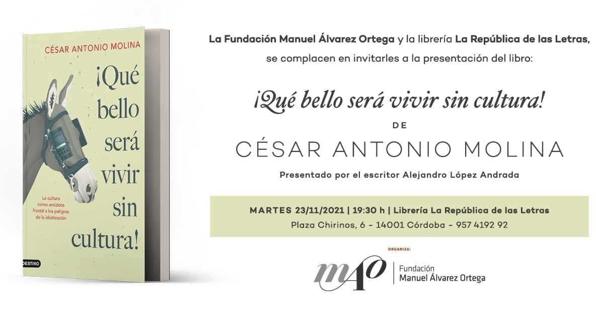 Dentro de siete horas, <a href="/cesar_a_molina/">cesar antonio molina</a> presenta su ensayo "¡Qué bello será vivir sin cultura! (<a href="/eddestino/">Ediciones Destino</a>, 2021) en <a href="/LaRepblicadela2/">La República de las Letras Librería</a> de #Córdoba. Le acompañan Alejandro López Andrada, escritor cordobés y Premio Ricardo Molina, y Juan Pastor, presidente de la <a href="/fundacion_mao/">FundacionMAO</a>.