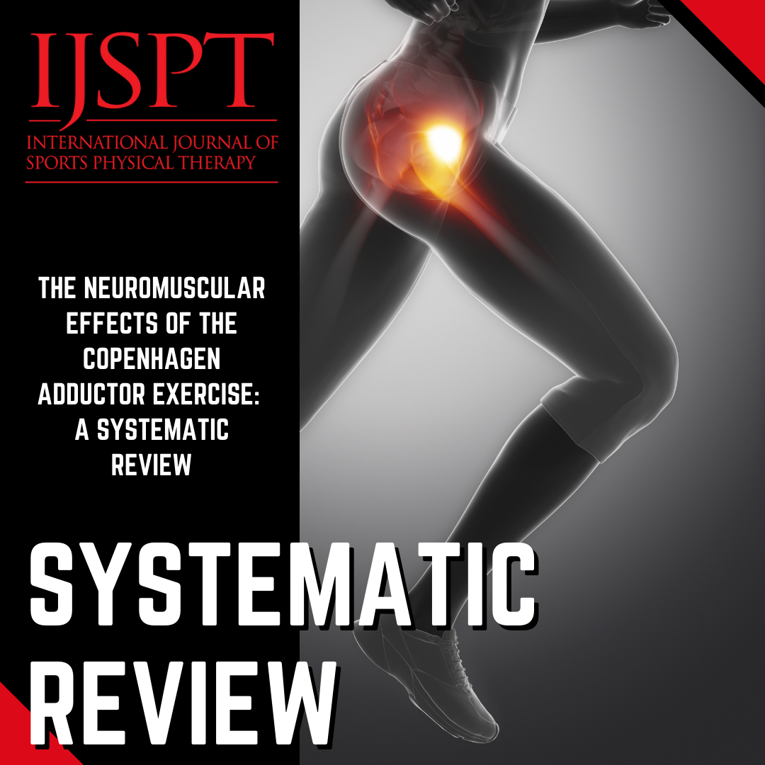 Welcome to the International Journal of Sports Physical Therapy, published by The North American Sports Medicine Institute. A systemic review on the neuromuscular effects of the Copenhagen adductor exercise. LINK IN BIO for sing up to receive all IJSPT updates for authors, re ...