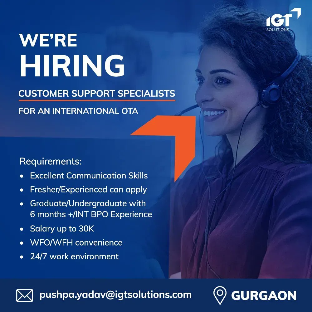 IGT Solutions on Twitter: "Hiring Customer Support Specialist for an  International OTA for Gurgaon. Interested candidates, please share your  resume at pushpa.yadav@igtsolutions.com #bpojobs #contactcenterjobs  #gurgaonjobs #interview #jobs #IGTSolutions ...
