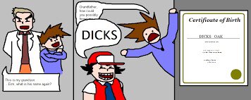33Apparition's tweet photo. I think this is the greatest meme of all time it never stops being funny lol. If you played the Pokémon games on Gameboy you know what it is! 😂
#Pokemon #Meme #Nickname #Rival #ProfessorOak #Grandson #DicksOak #Dicks #Funny #Stupidhumor #Comedyatitsfinest https://t.co/F7pdvaeiJm