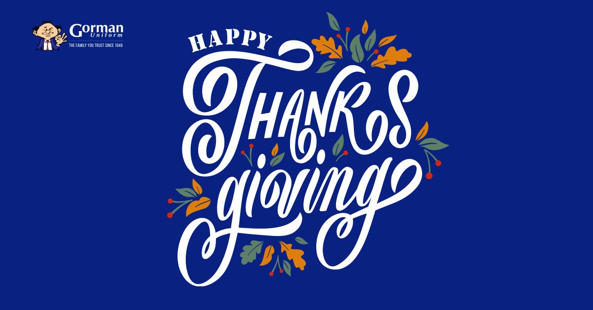 Enjoy good food and even better company today! 🍗 Happy #Thanksgiving from Gorman Uniform.