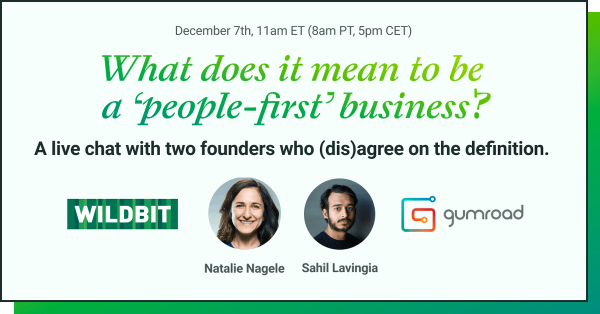 What questions do you have about running a people-first business? 🤔 

Wildbit's <a href="/natalienagele/">Natalie Nagele</a> and our friend <a href="/shl/">Sahil Lavingia</a> from <a href="/gumroad/">Gumroad</a> will share their experiences &amp; answer them all! 

Come join us on Dec 7 → wildbit.com/events/natalie…