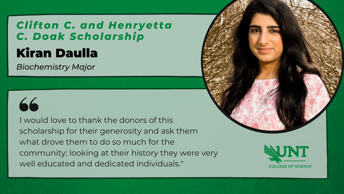 Congratulations to biochemistry major Kiran Daulla for receiving the 2021-22 Clifton C. and Henryetta C. Doak Scholarship!

Scholarship applications are now open! COS students can apply to multiple opportunities online at: cos.unt.edu/scholarships