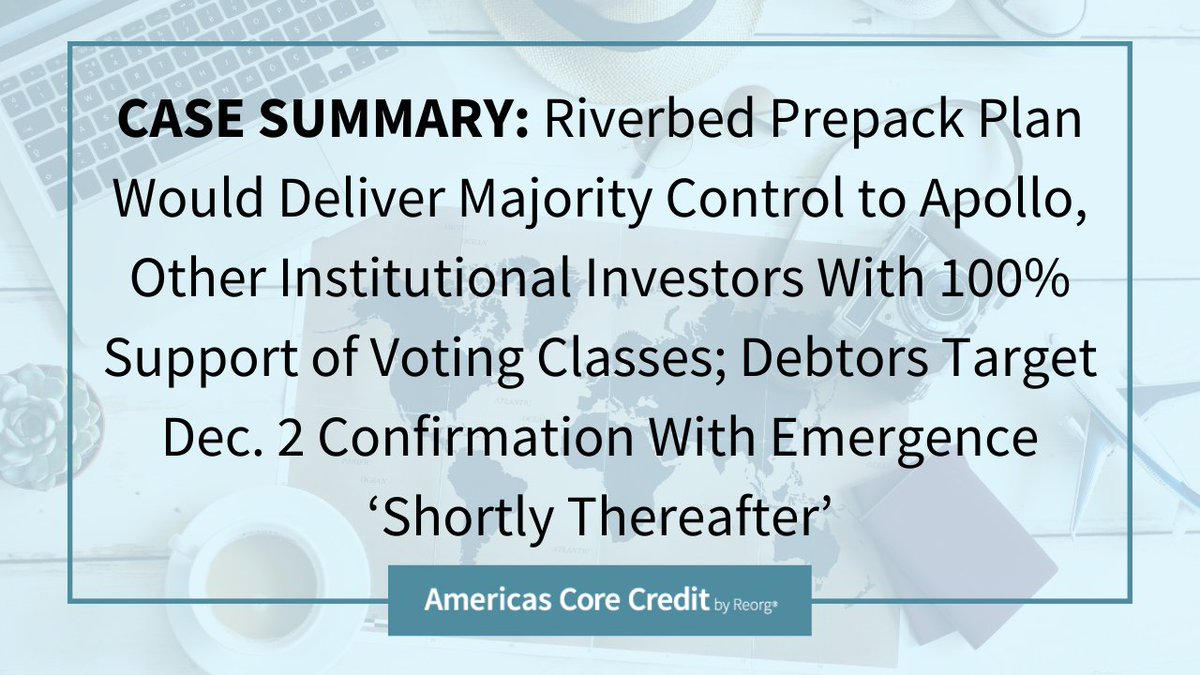 OctusCredit's tweet photo. .@riverbed Technology Inc., a San Francisco-based provider of IT optimization products and services, and three affiliates filed petitions on Nov. 16, commencing #chapter11 proceedings. Get all the details: https://t.co/uR28Cz2Rql https://t.co/38Er87HcW9