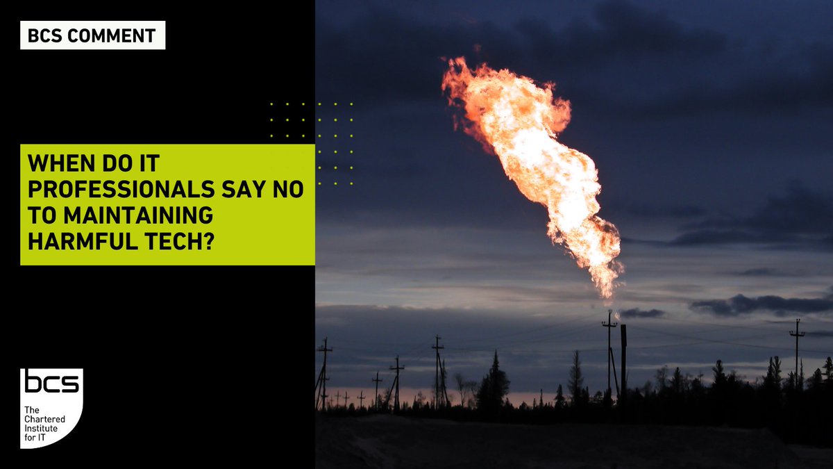 bcs's tweet photo. When do IT professionals say no to supporting the #fossilfuel industry and other unsustainable systems? 
Our latest article discusses the concept of #Tech4Bad and when we, as IT professionals, should say no to supporting harmful company activities: https://t.co/RnB8azxmal https://t.co/u83h8ZjTbw
