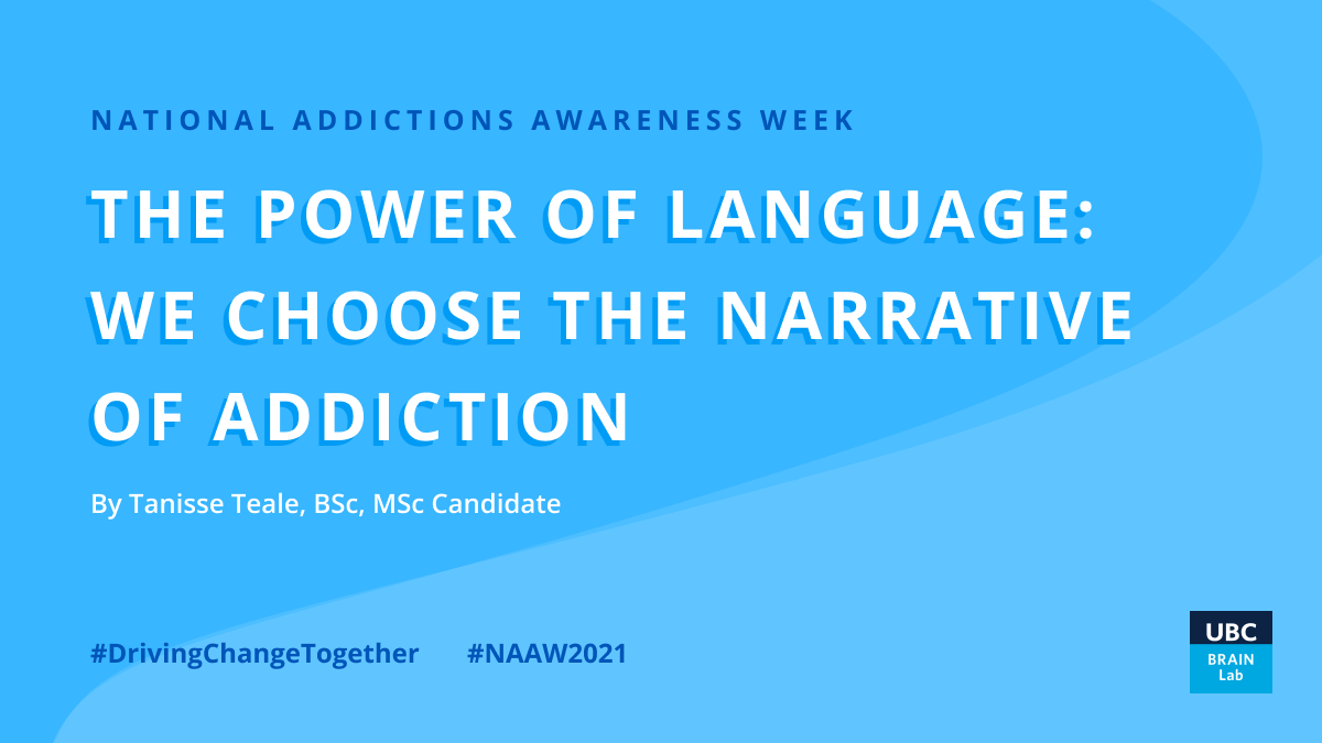 On the #NationalAddictionsAwarnessWeek, check out the blog post on the power of language by our grad student @TanisseTeale. brainlab.med.ubc.ca/brain-blogs/
#DrivingChangeTogether #NAAW2021 <a href="/CCSACanada/">CCSA</a>