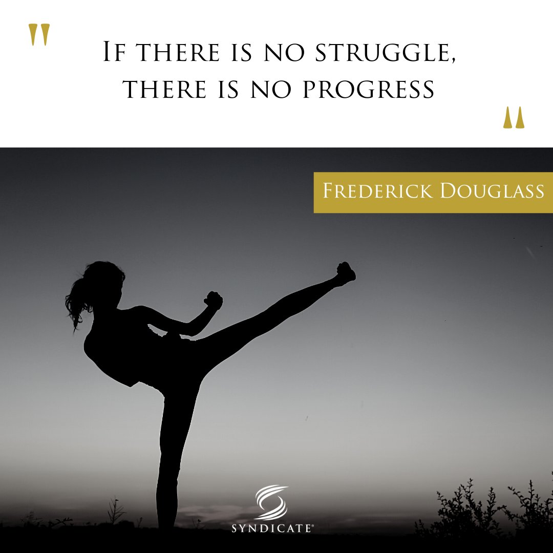 If there is no struggle, there is no progress

