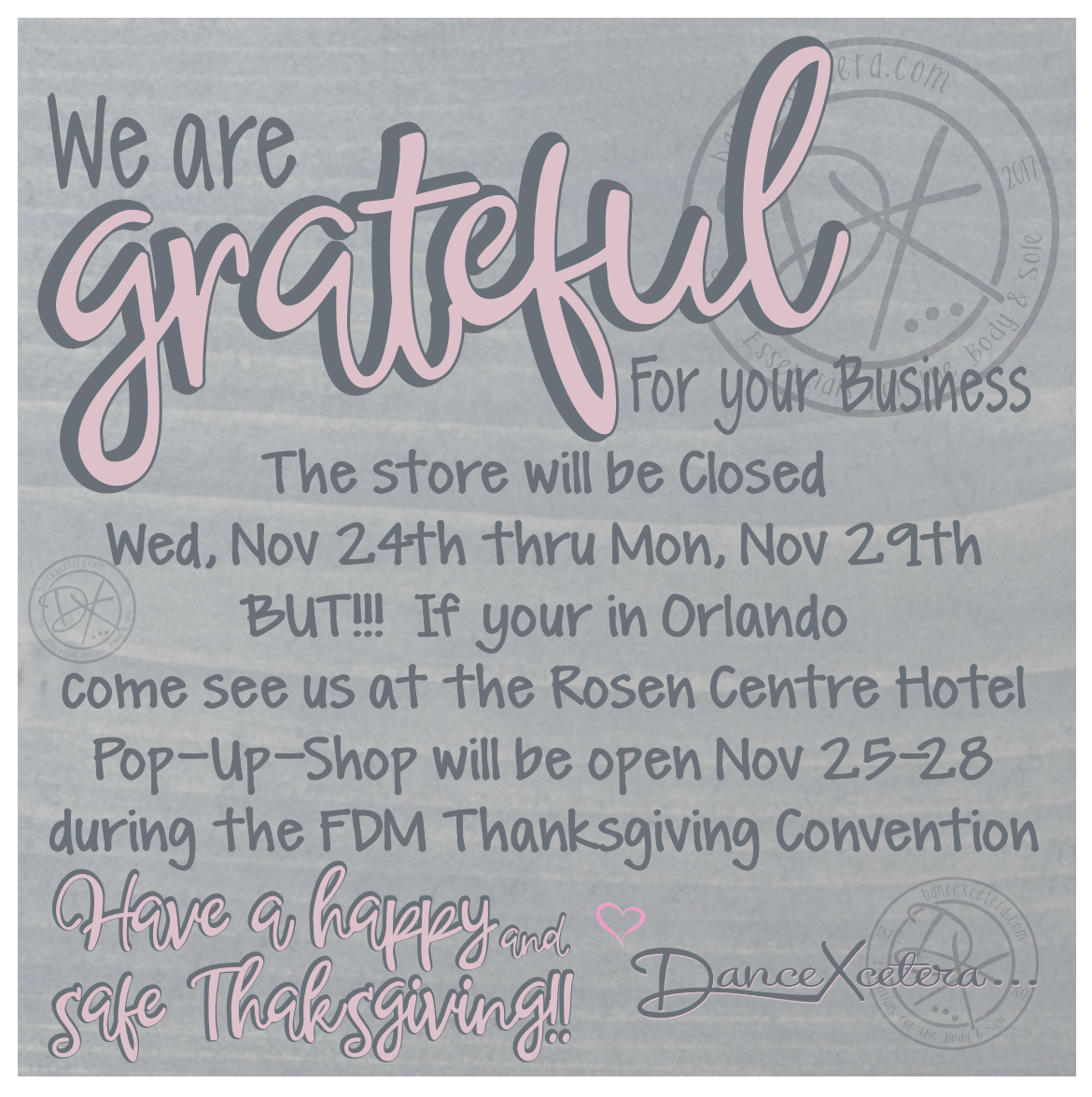 We are GRATEFUL for your business!!
The store will be closed Nov 24th thru Nov 29th … we will have a #PopUpShop at <a href="/RosenCentre/">Rosen Centre</a> in Orlando for the @FloridaDanceMasters Thanksgiving Convention … COME SEE WHAT WE HAVE!