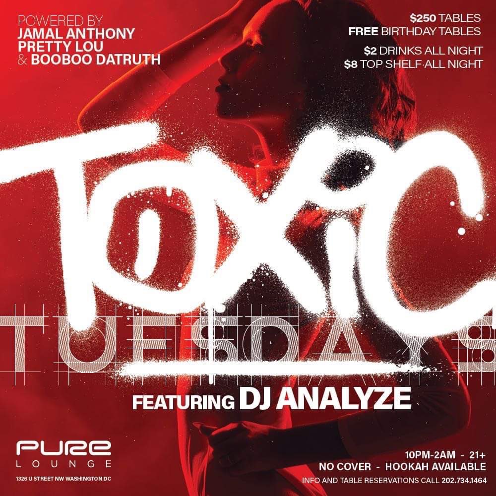 TONIGHT TOXIC TUESDAYS! TUES NOV 23 2021 @ PURE LOUNGE (1326 U ST NW/WDC 10P-2A! AUDIO BY <a href="/DJAnalyze/">DJ ANALYZE</a>! $2 DRINKS ALL NIGHT! $8 TOP SHELF ALL NIGHT! FREE BIRTHDAY TABLES! $250 VIP TABLES! HOOKAH AVAILABLE! NO COVER! 21 &amp; UP! INFO &amp; TABLES CONTACT <a href="/epicconceptsdc/">Epic Concepts</a> 
202.734.1464!