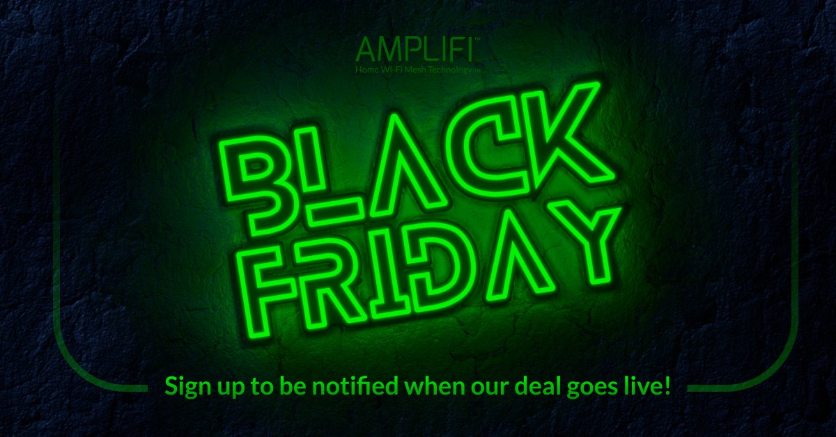 AmpliFiHome's tweet photo. Sign up to be notified when our #AmpliFiAlien #BlackFriday deal goes Live! US and EU only. https://t.co/L1AueCJoWu https://t.co/17uNCM0Gzs