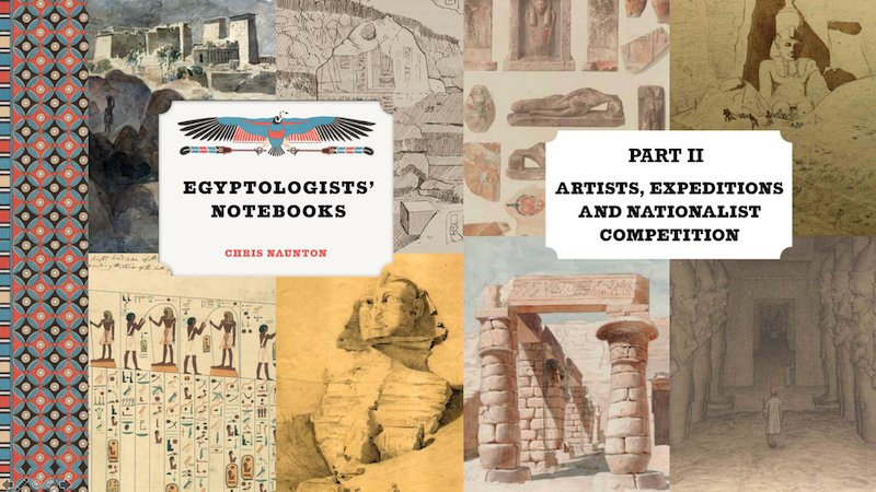 chrisnaunton's tweet photo. ARTISTS, EXPLORERS &amp; NATIONALIST COMPETITION. Part II of the mini lecture series building on my book EGYPTOLOGISTS’ NOTEBOOKS is now available on YouTube - see https://t.co/CcrWYgUJDz #egyptologistsnotebooks #egyptology #archaeology #ancientegypt #archives https://t.co/iaL8VPlyzH