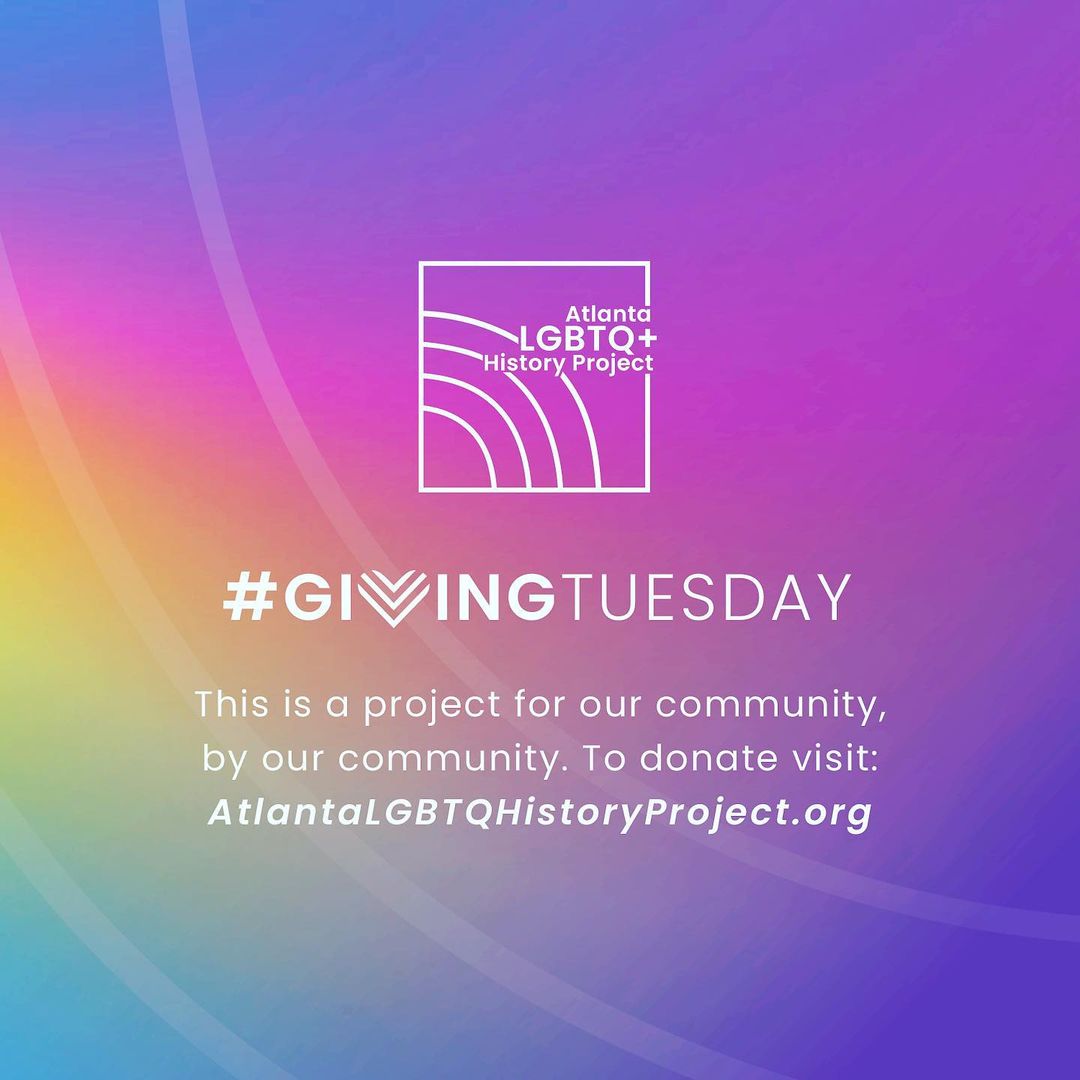 AtlLGBTQHisProj's tweet photo. If you believe in the work of collecting &amp; sharing southern #LGBTQ #history, we hope this upcoming #GivingTuesday you will consider donating to the @AtlLGBTQHisProj 

Your giving is tax-deductible. A donation can be made from our website (link in bio). #lgbtqhistory https://t.co/nJgngyoV57