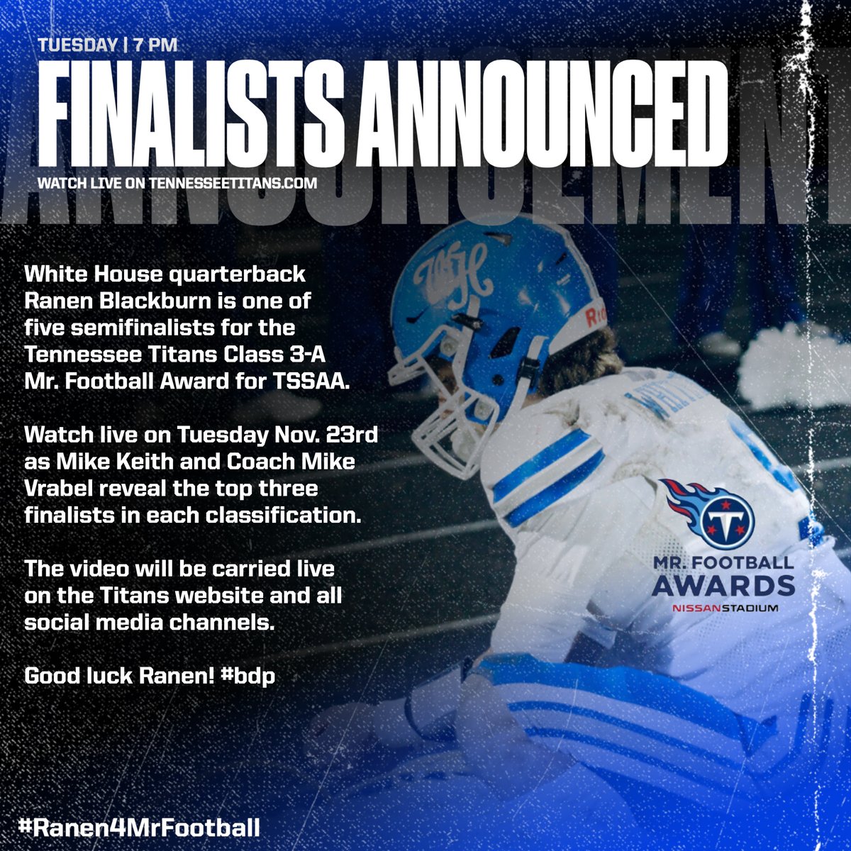Watch live Tuesday at 7 p.m. on tennesseetitans.com as the TSSAA and the Tennessee Titans name the top three finalists for Mr. Football in each classification. Good luck Ranen! #Ranen4MrFootball #bdp