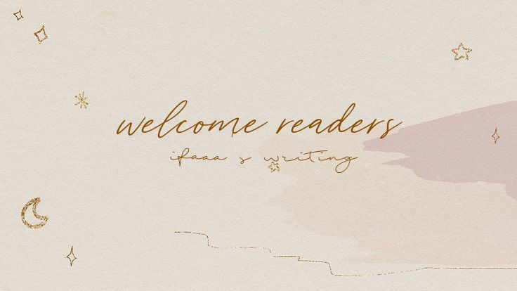 someifa's tweet image. Hi readers♡

don't expect too much of my writing and happy reading ♡