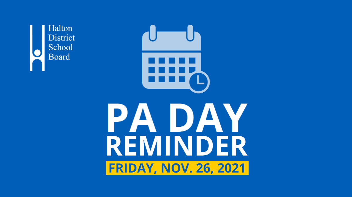 REMINDER: Friday, Nov. 26 is a PA Day. 

All #HDSB schools will be closed to students. This includes elementary and secondary students learning in-person and remotely/virtually.