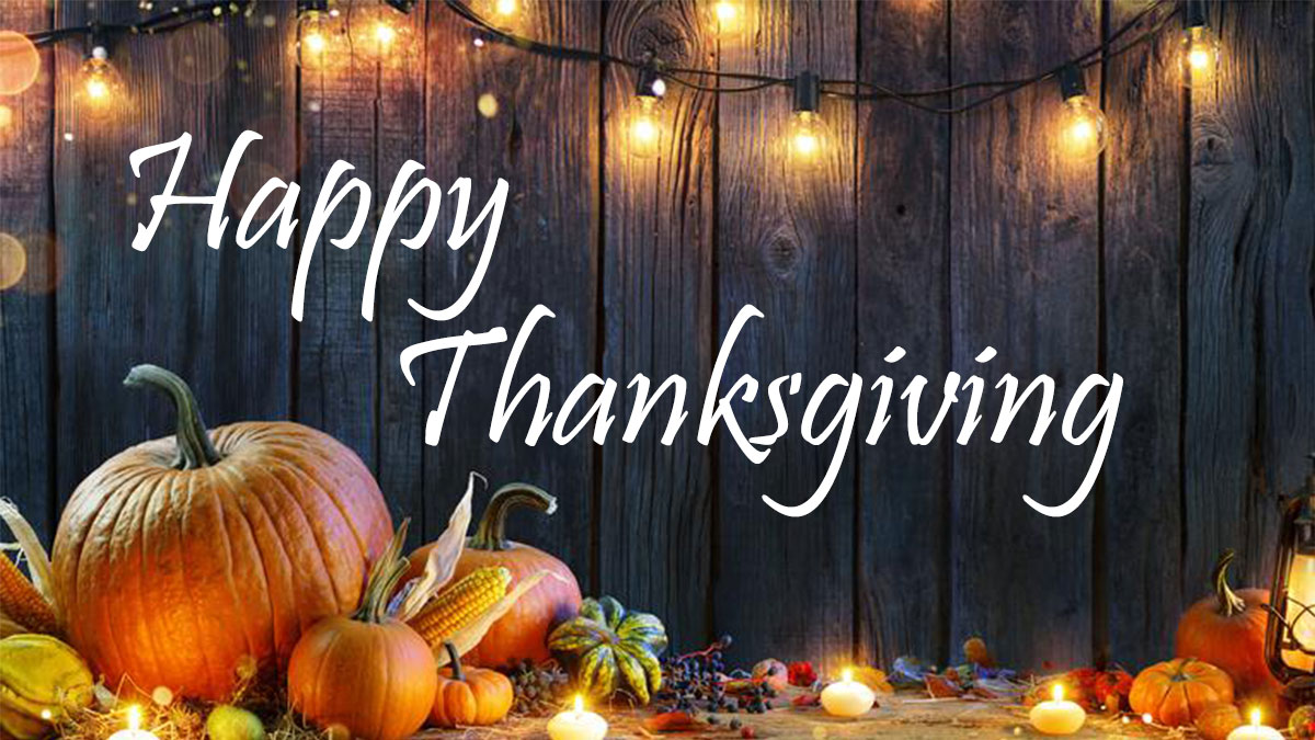 We wish our clients, prospects, friends, and colleagues a Happy Thanksgiving.