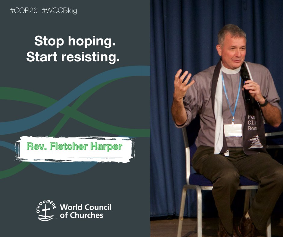 New on the @Oikoumene blog: @revfharper from @greenfaithworld on the outcomes of #COP26: 'If you remove the rose-colored spectacles, it becomes clear that we should abandon the sentiment of hope and commit to lives of faithful resistance.' oikoumene.org/blog/stop-hopi… #WCC
