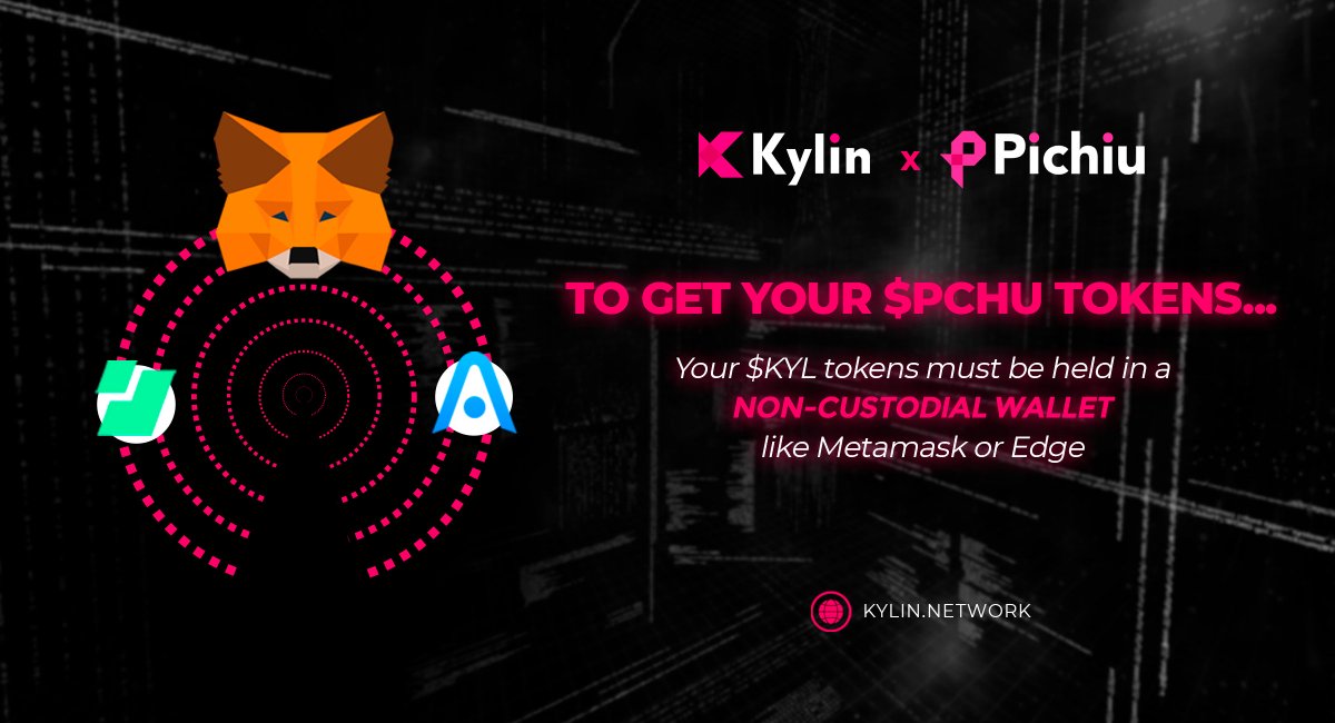 "What do I have to do get my $PCHU tokens?"

💎  You must hold $KYL in a NON-CUSTODIAL wallet like Metamask or Edge.💎