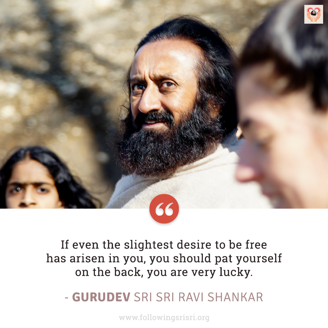 FollowingSriSri's tweet photo. If even the slightest desire to be free has arisen in you, you should pat yourself on the back, you are very lucky. - Gurudev @SriSri 

#WisdomCookies https://t.co/QmxYYJ2Fga