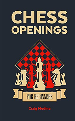 DOWNLOAD FREE [PDF] Chess Openings for Beginners: The Complete Chess Guide  to Strategies and Opening Tactics to Start Playing like a Grandmaster by  Craig Medi / X