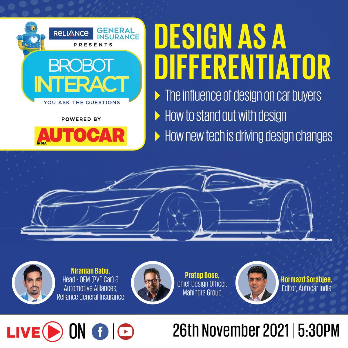 We're discussing automotive design as a differentiator in the latest #BrobotInteract session! Joining us is @BosePratap and @RelianceGenIn's Niranjan Babu. Tune in LIVE on November 26 at 5:30pm. #RelianceGeneralInsurance #LiveSmart #TechnologyMeetsInsurance #Tech+❤️