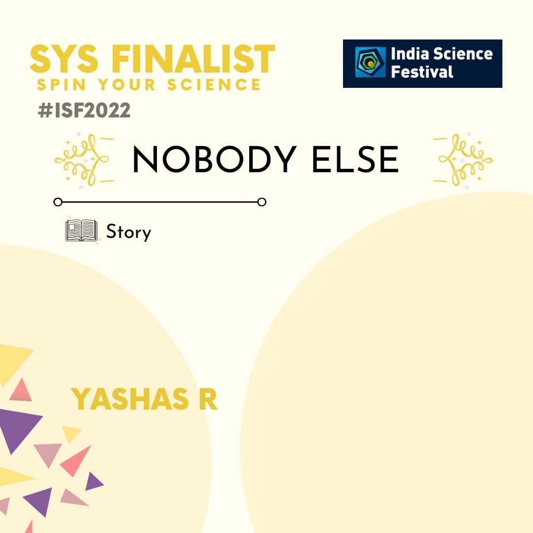 IndSciFest's tweet photo. Read Yashas' #story, "NOBODY ELSE" and #Vote.
https://t.co/GxOc7qV9hQ
Let us know your thoughts in the comments.
#scifi #SciComm #isf22 #SpinYourScience https://t.co/khcfz3ZLRL