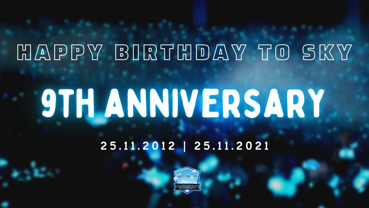 SKYMTP1603's tweet photo. 🎂 Happy Birthday to SKY 🎉

25/11/2012 - 25/11/2021

9 YEARS WITH SKY M-TP 

@sontungmtp777 

#SonTungMTP
#SKYMTP 
#HappySKYMTPDay https://t.co/iArQZvPcOC