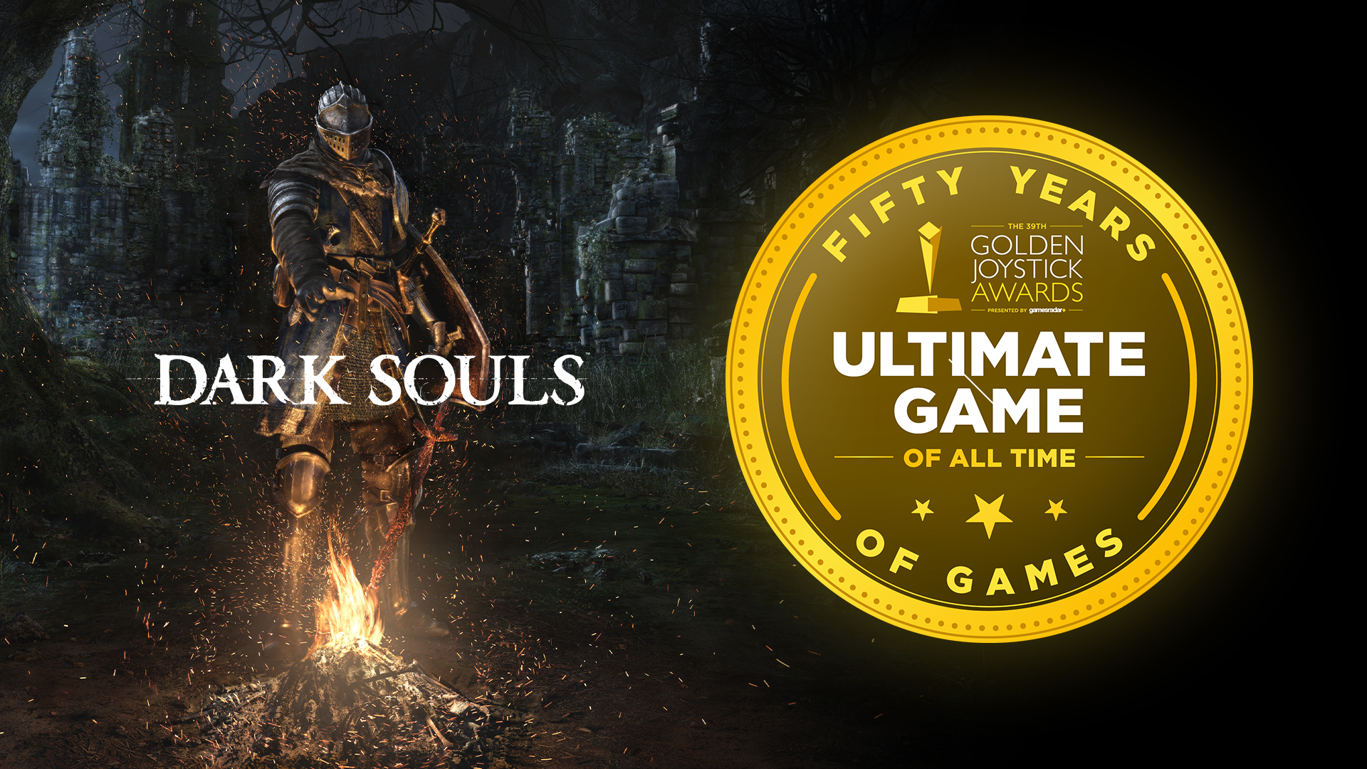 Dark on Twitter: "Thank you for making #DarkSouls the Ultimate Game of All Time at the #GoldenJoystickAwards. are truly humbled! As the fire fades and look back on a