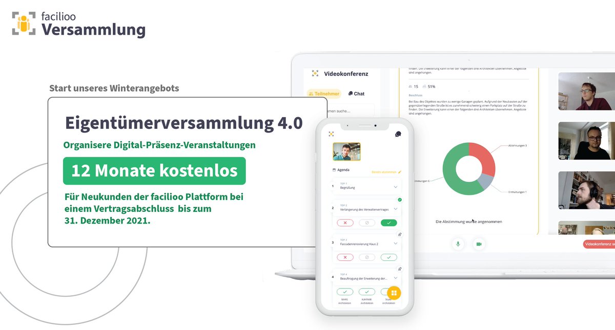 Die hybride Eigentümerversammlung made by facilioo ist DIE ideale Lösung, um Präsenzveranstaltung und Web-Konferenz zu kombinieren.

Besuchen sie uns auf versammlung.facilioo.de für weitere Infos sowie tolle Angebote zum Start unseres Winterprogramms!